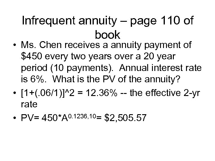 Infrequent annuity – page 110 of book • Ms. Chen receives a annuity payment