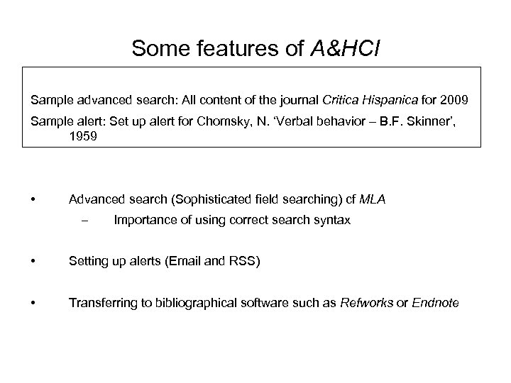 Some features of A&HCI Sample advanced search: All content of the journal Critica Hispanica
