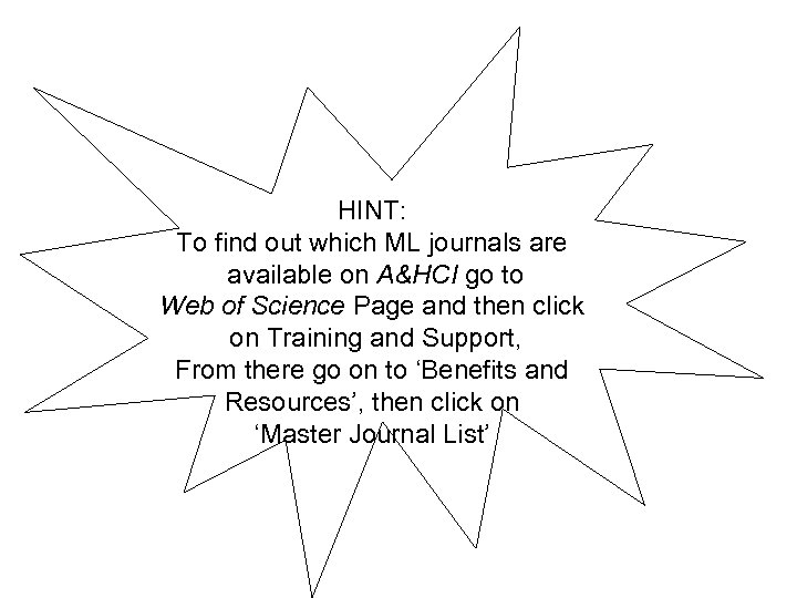 HINT: To find out which ML journals are available on A&HCI go to Web