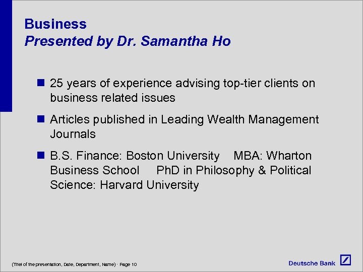 Business Presented by Dr. Samantha Ho n 25 years of experience advising top-tier clients