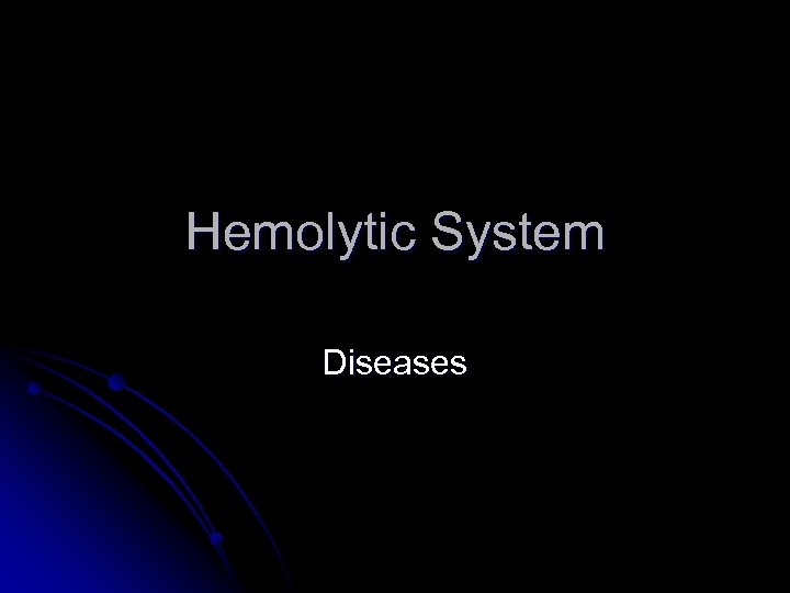 Hemolytic System Diseases 