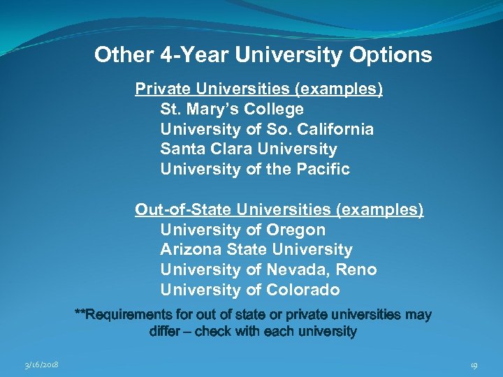 Other 4 -Year University Options Private Universities (examples) St. Mary’s College University of So.