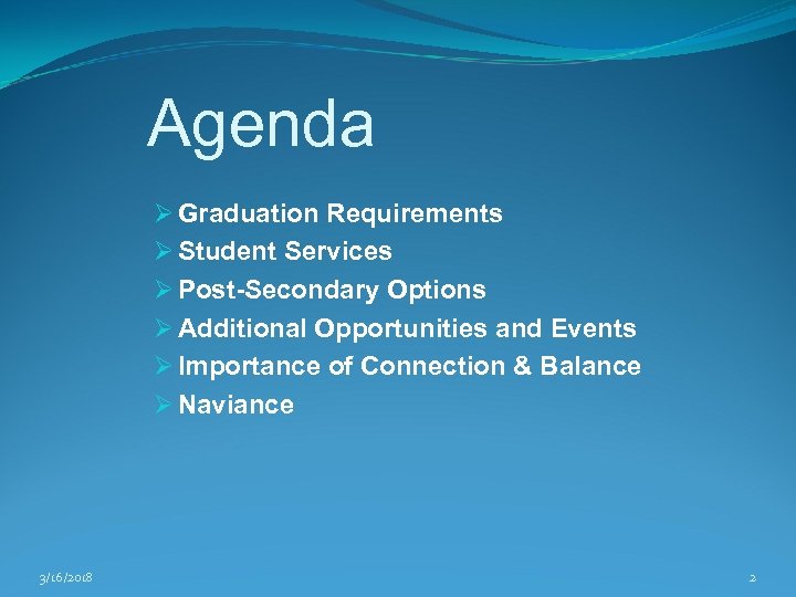 Agenda Ø Graduation Requirements Ø Student Services Ø Post-Secondary Options Ø Additional Opportunities and
