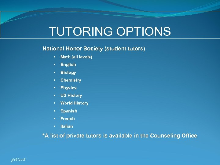 TUTORING OPTIONS National Honor Society (student tutors) • Math (all levels) • English •