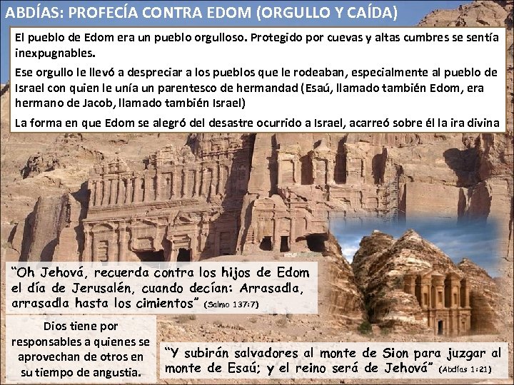 ABDÍAS: PROFECÍA CONTRA EDOM (ORGULLO Y CAÍDA) El pueblo de Edom era un pueblo