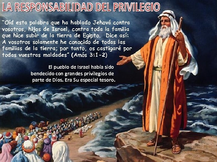 “Oíd esta palabra que ha hablado Jehová contra vosotros, hijos de Israel, contra toda