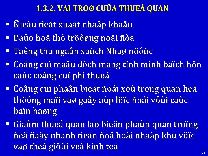 1. 3. 2. VAI TROØ CUÛA THUEÁ QUAN Ñieàu tieát xuaát nhaäp khaåu Baûo