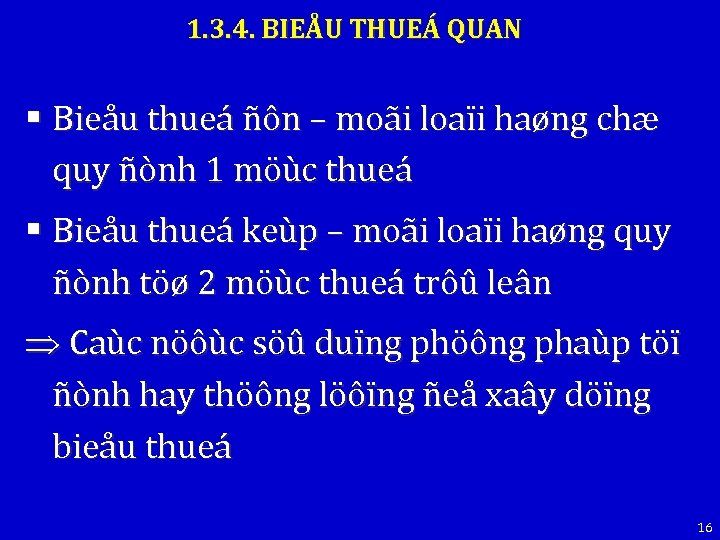 1. 3. 4. BIEÅU THUEÁ QUAN § Bieåu thueá ñôn – moãi loaïi haøng
