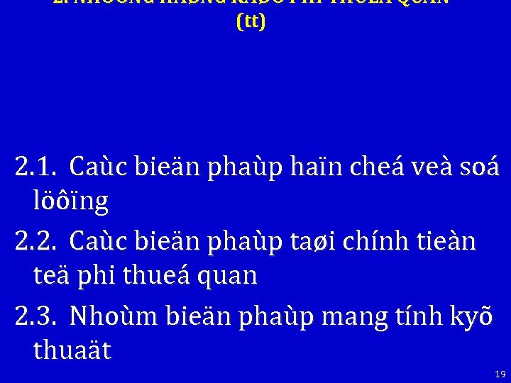 2. NHÖÕNG HAØNG RAØO PHI THUEÁ QUAN (tt) 2. 1. Caùc bieän phaùp haïn