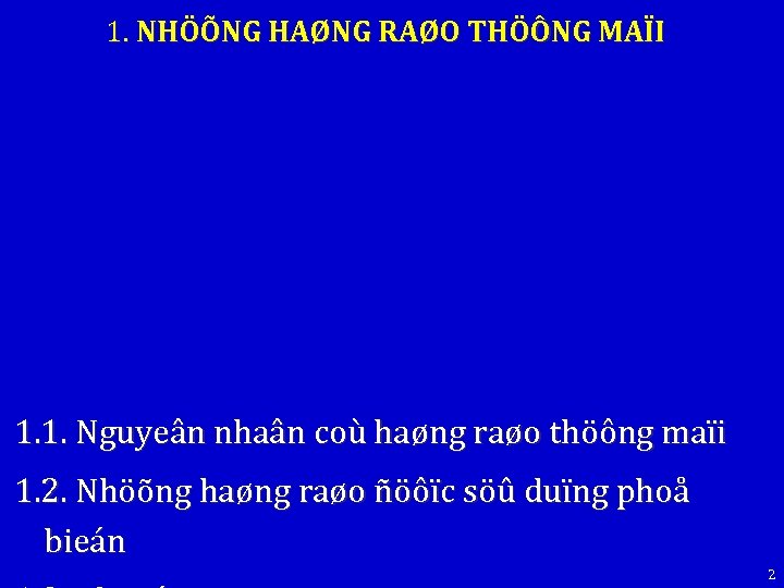 1. NHÖÕNG HAØNG RAØO THÖÔNG MAÏI 1. 1. Nguyeân nhaân coù haøng raøo thöông