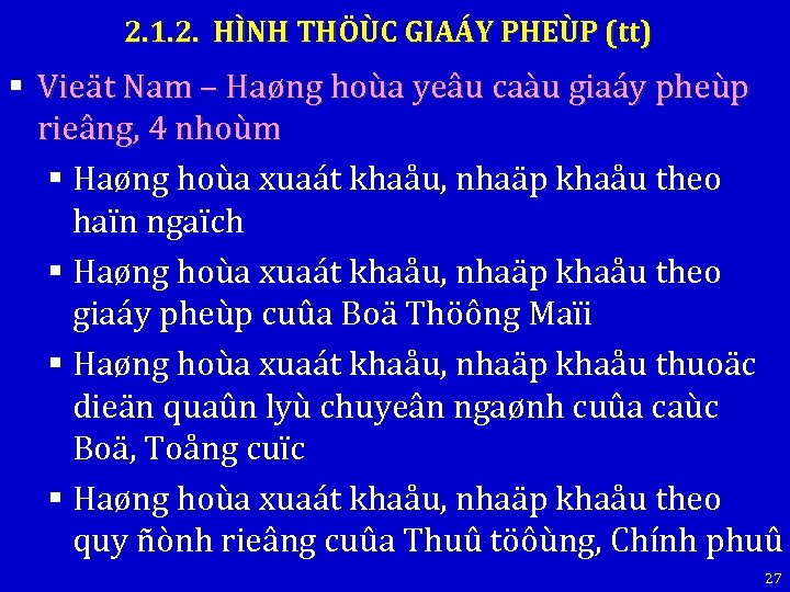 2. 1. 2. HÌNH THÖÙC GIAÁY PHEÙP (tt) § Vieät Nam – Haøng hoùa