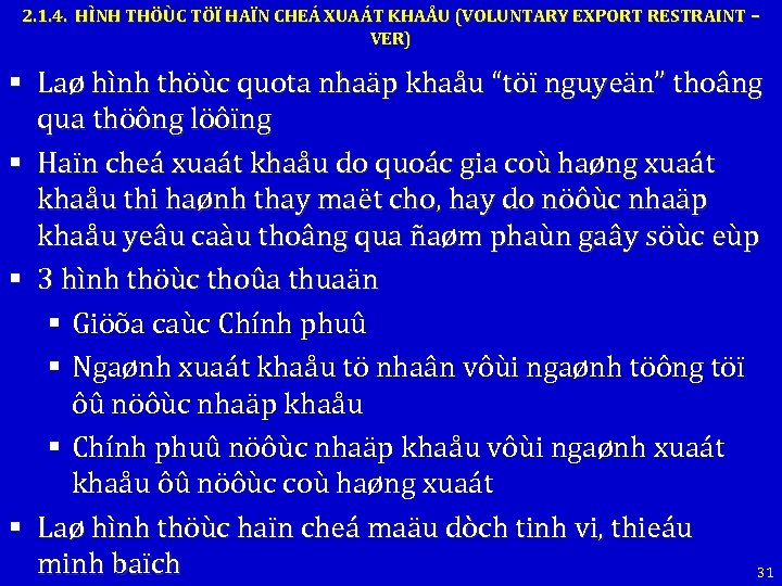 2. 1. 4. HÌNH THÖÙC TÖÏ HAÏN CHEÁ XUAÁT KHAÅU (VOLUNTARY EXPORT RESTRAINT –