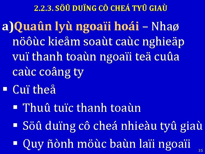 2. 2. 3. SÖÛ DUÏNG CÔ CHEÁ TYÛ GIAÙ a)Quaûn lyù ngoaïi hoái –