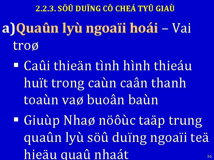 2. 2. 3. SÖÛ DUÏNG CÔ CHEÁ TYÛ GIAÙ a)Quaûn lyù ngoaïi hoái –
