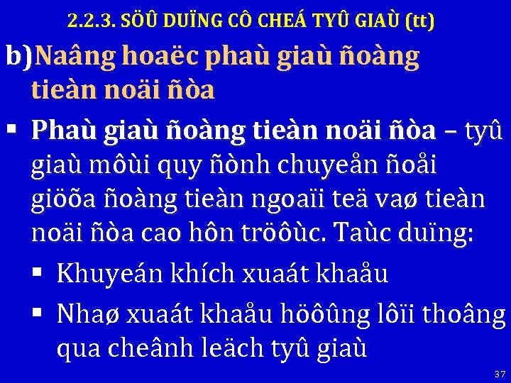 2. 2. 3. SÖÛ DUÏNG CÔ CHEÁ TYÛ GIAÙ (tt) b)Naâng hoaëc phaù giaù