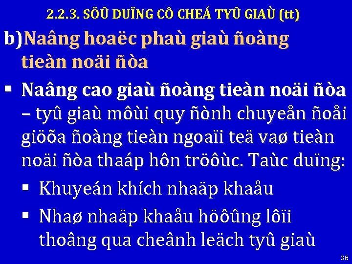 2. 2. 3. SÖÛ DUÏNG CÔ CHEÁ TYÛ GIAÙ (tt) b)Naâng hoaëc phaù giaù