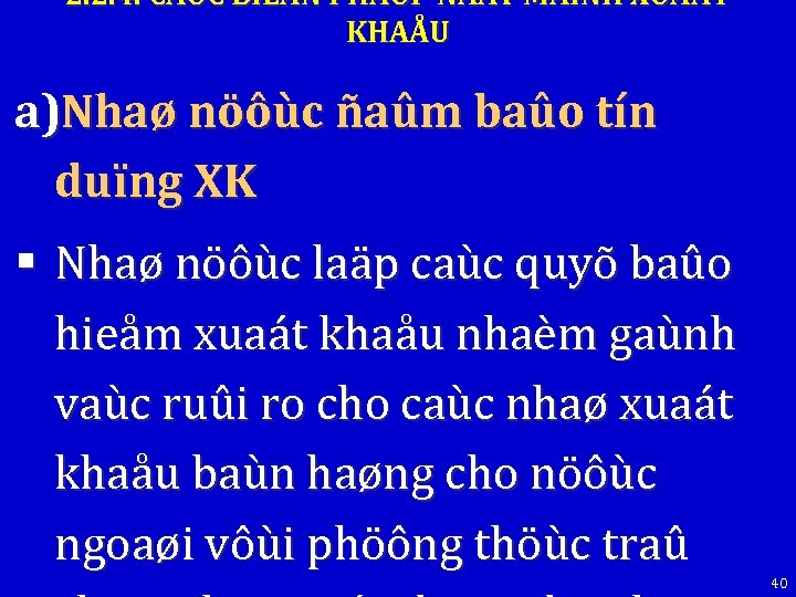 2. 2. 4. CAÙC BIEÄN PHAÙP ÑAÅY MAÏNH XUAÁT KHAÅU a)Nhaø nöôùc ñaûm baûo