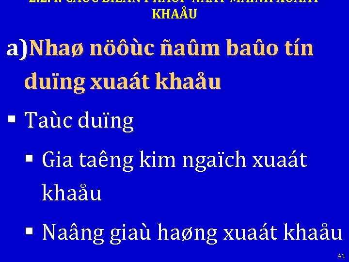 2. 2. 4. CAÙC BIEÄN PHAÙP ÑAÅY MAÏNH XUAÁT KHAÅU a)Nhaø nöôùc ñaûm baûo