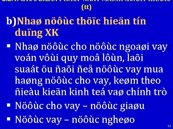 2. 2. 4. CAÙC BIEÄN PHAÙP ÑAÅY MAÏNH XUAÁT KHAÅU (tt) b)Nhaø nöôùc thöïc