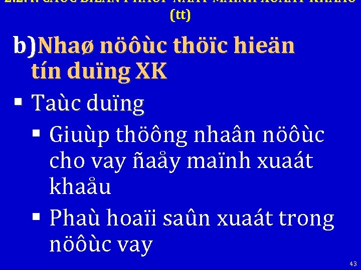 2. 2. 4. CAÙC BIEÄN PHAÙP ÑAÅY MAÏNH XUAÁT KHAÅU (tt) b)Nhaø nöôùc thöïc
