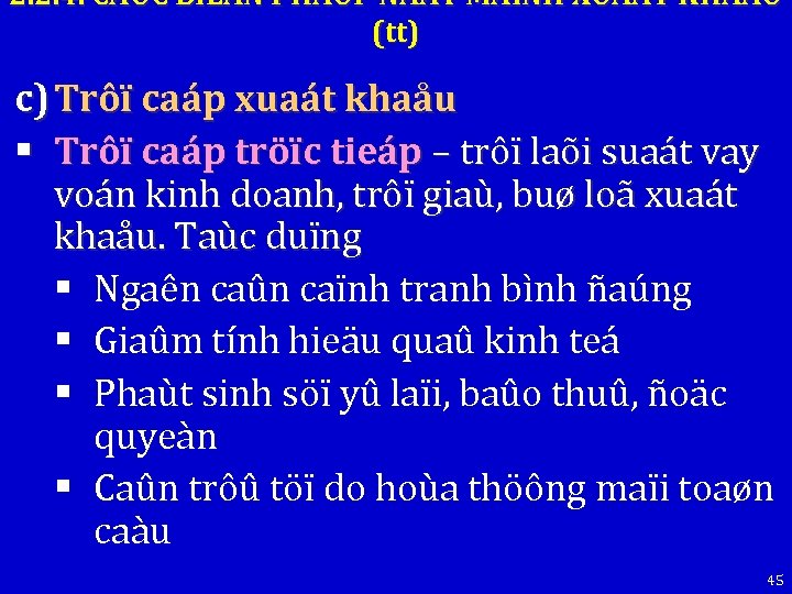 2. 2. 4. CAÙC BIEÄN PHAÙP ÑAÅY MAÏNH XUAÁT KHAÅU (tt) c) Trôï caáp