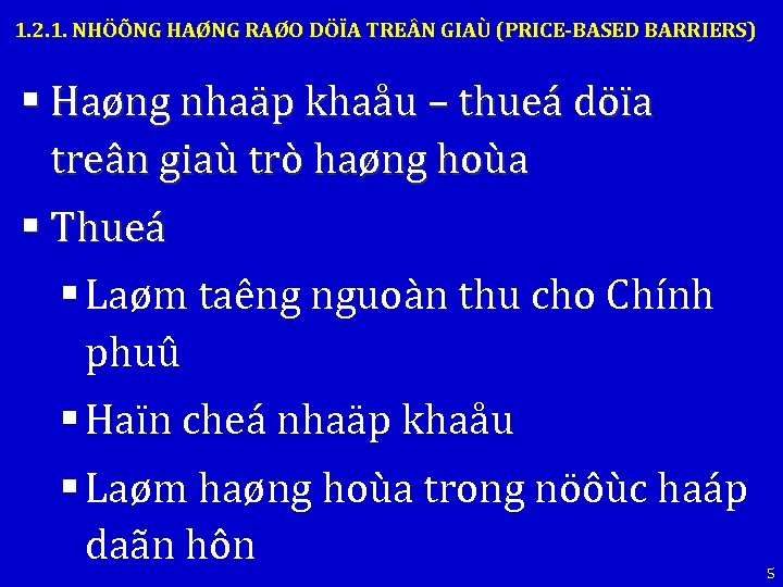 1. 2. 1. NHÖÕNG HAØNG RAØO DÖÏA TRE N GIAÙ (PRICE-BASED BARRIERS) § Haøng