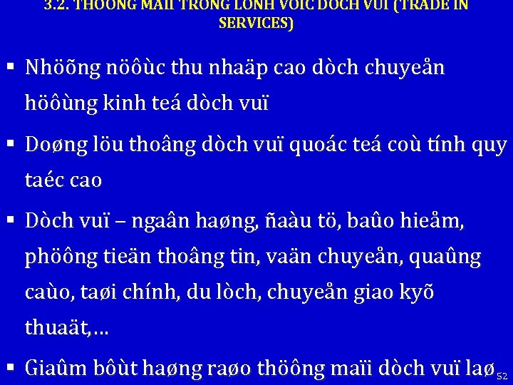 3. 2. THÖÔNG MAÏI TRONG LÓNH VÖÏC DÒCH VUÏ (TRADE IN SERVICES) § Nhöõng