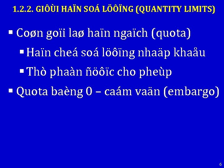 1. 2. 2. GIÔÙI HAÏN SOÁ LÖÔÏNG (QUANTITY LIMITS) § Coøn goïi laø haïn