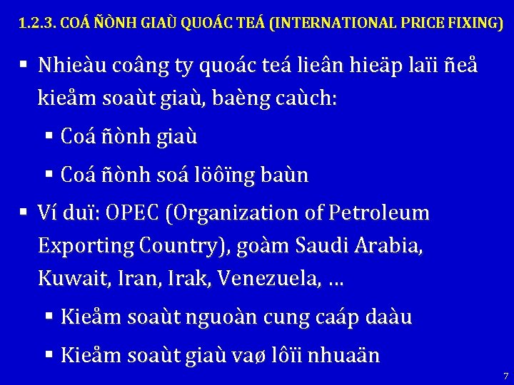 1. 2. 3. COÁ ÑÒNH GIAÙ QUOÁC TEÁ (INTERNATIONAL PRICE FIXING) § Nhieàu coâng