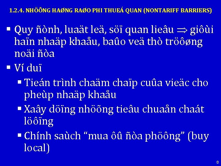 1. 2. 4. NHÖÕNG HAØNG RAØO PHI THUEÁ QUAN (NONTARIFF BARRIERS) § Quy ñònh,