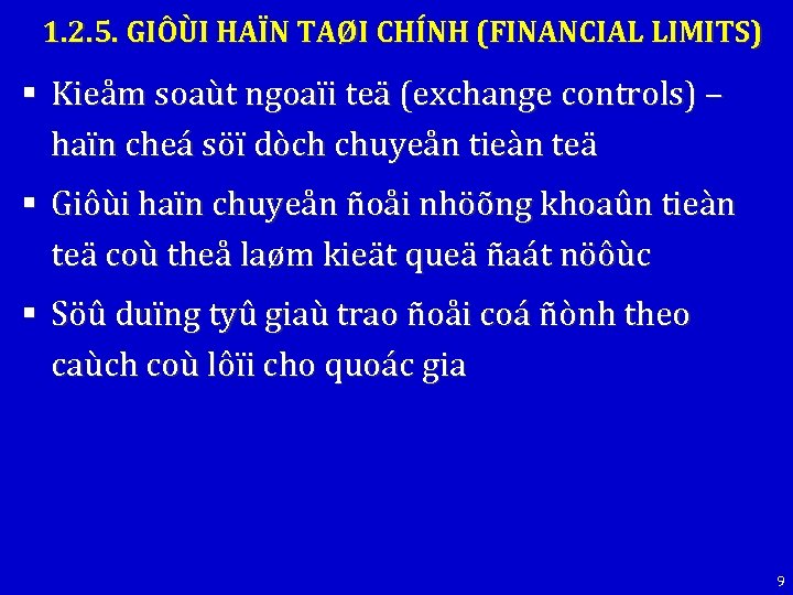 1. 2. 5. GIÔÙI HAÏN TAØI CHÍNH (FINANCIAL LIMITS) § Kieåm soaùt ngoaïi teä
