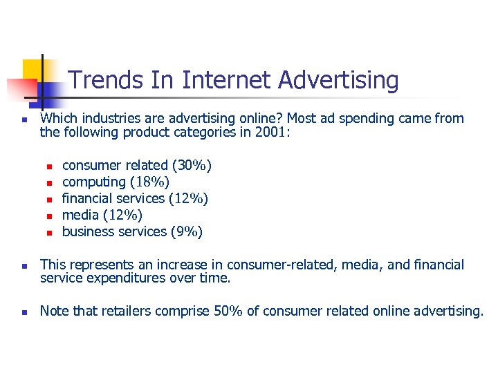 Trends In Internet Advertising n Which industries are advertising online? Most ad spending came