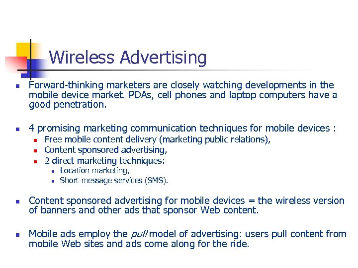 Wireless Advertising n n Forward-thinking marketers are closely watching developments in the mobile device