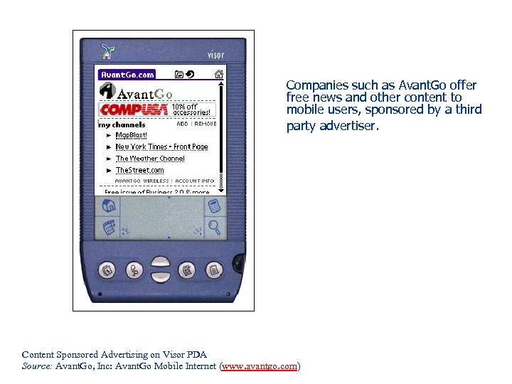Companies such as Avant. Go offer free news and other content to mobile users,