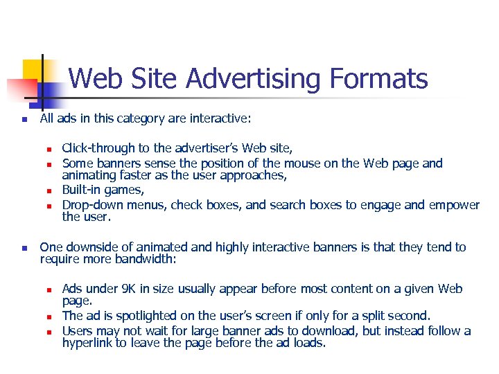 Web Site Advertising Formats n All ads in this category are interactive: n n