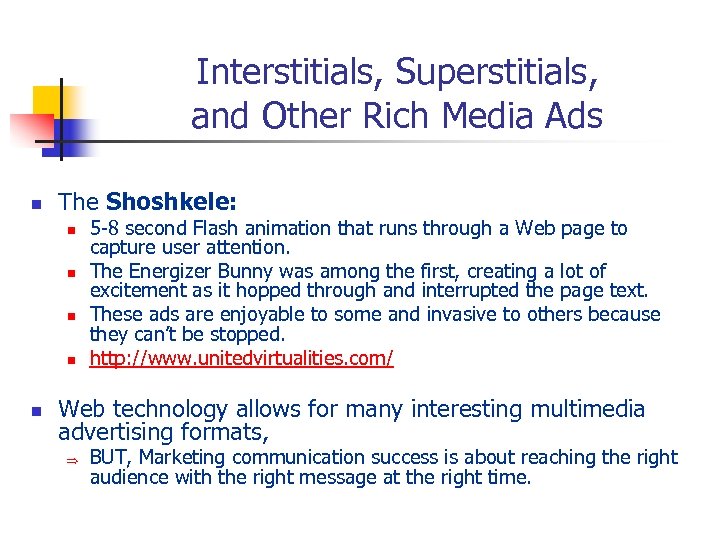 Interstitials, Superstitials, and Other Rich Media Ads n The Shoshkele: n n n 5