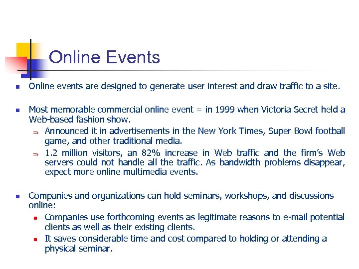 Online Events n n n Online events are designed to generate user interest and