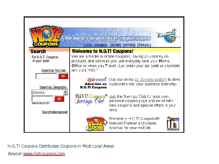 H. O. T! Coupons Distributes Coupons in Most Local Areas Source: www. hotcoupons. com