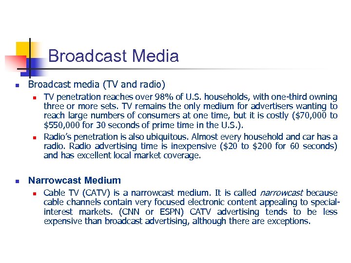Broadcast Media n Broadcast media (TV and radio) n n n TV penetration reaches