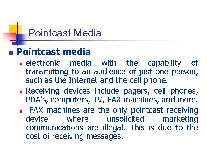 Pointcast Media n Pointcast media n n n electronic media with the capability of