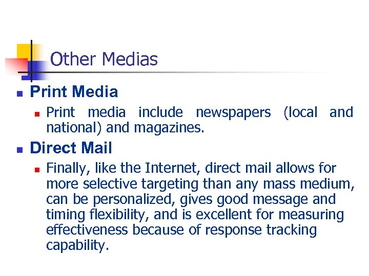 Other Medias n Print Media n n Print media include newspapers (local and national)