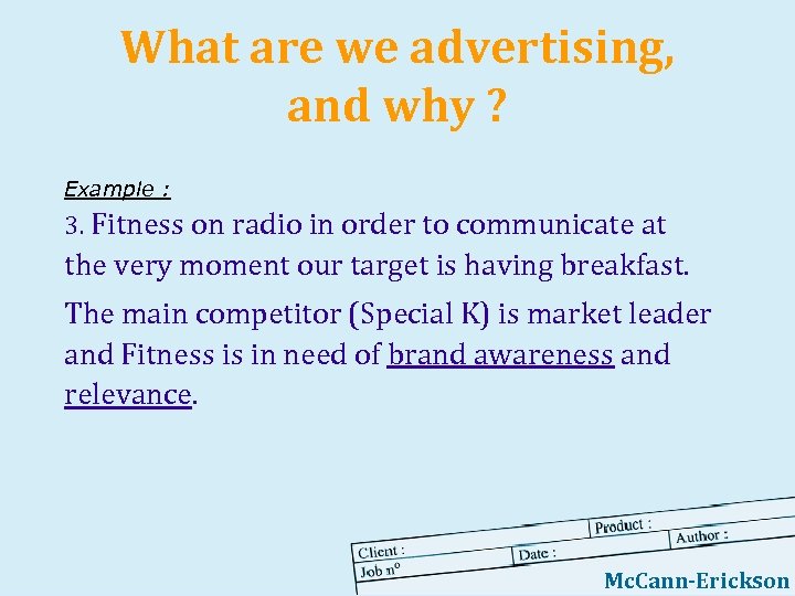 What are we advertising, and why ? Example : 3. Fitness on radio in