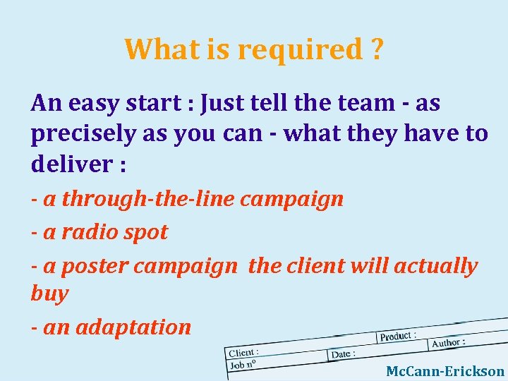 What is required ? An easy start : Just tell the team - as