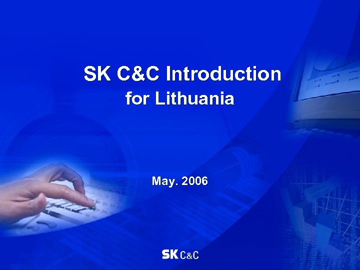 SK C&C Introduction for Lithuania May. 2006 
