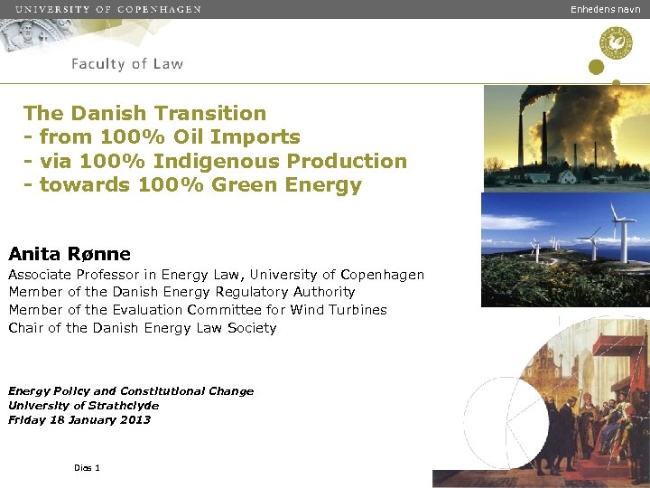 Enhedens navn The Danish Transition - from 100% Oil Imports - via 100% Indigenous
