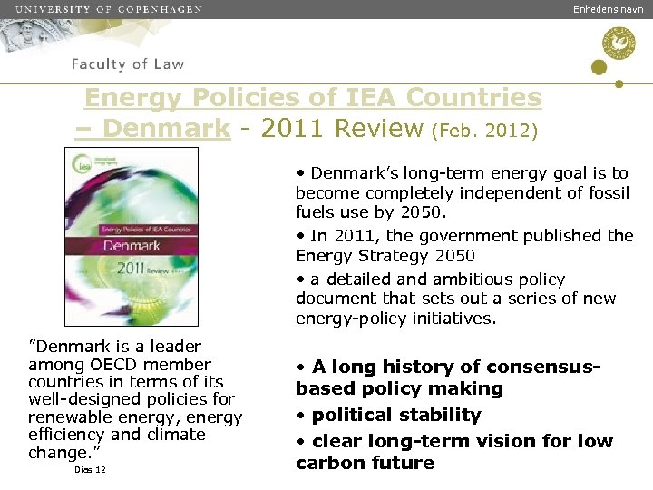 Enhedens navn Energy Policies of IEA Countries – Denmark - 2011 Review (Feb. 2012)