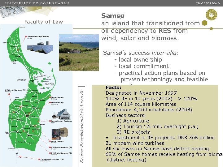 Enhedens navn Samsø an island that transitioned from oil dependency to RES from wind,