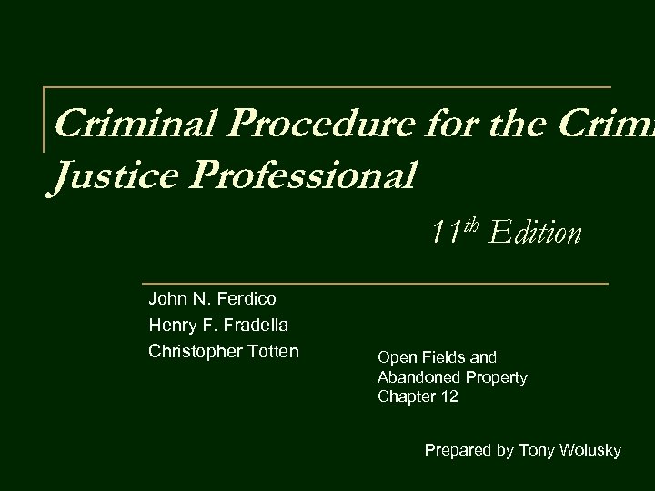 Criminal Procedure for the Crimi Justice Professional 11 th Edition John N. Ferdico Henry