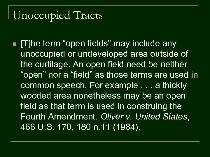 Unoccupied Tracts n [T]he term “open fields” may include any unoccupied or undeveloped area