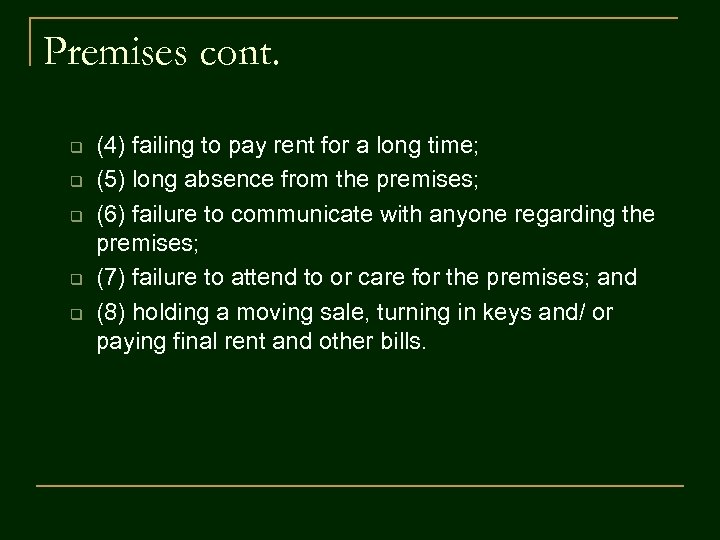 Premises cont. q q q (4) failing to pay rent for a long time;